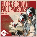 Block & Crown feat. Paul Parsons - Show You