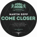 Martin Depp - Come Closer