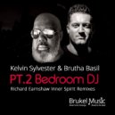 Kelvin Sylvester & Brutha Basil Ft. Natasha Watts - PT2 Bedroom DJ