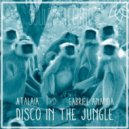 AtalaiA, Gabriel Ananda - Disco In The Jungle