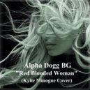 Alpha Dogg BG - Red Blooded Woman (Kylie Minogue Cover)