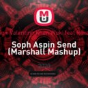 Millie B x Valentino Khan & Wuki feat Roxanna - Soph Aspin Send (Marshall Mashup)