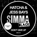 Jess Bays, Hatcha - Don't Give Up