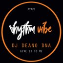 DJ Deano DNA - Give It To Me (Version Two)