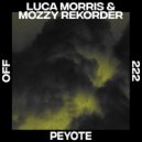 Luca Morris, Mozzy Rekorder - Peyote