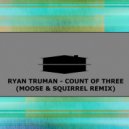 Ryan Truman - Count of Three