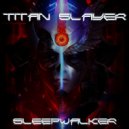 Titan Slayer - Neuronaut ()