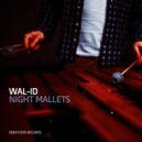 WAL-ID - Night Mallets (Radio Mix)