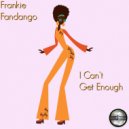 Frankie Fandango - I Can't Get Enough