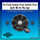 Da Funk Junkies Feat Zahide Gray - Look Me In The Eye