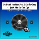 Da Funk Junkies Feat Zahide Gray - Look Me In The Eye (Passionardor House Remix)