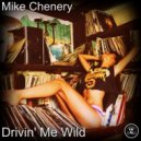 Mike Chenery - Drivin' Me Wild