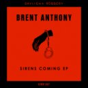 Brent Anthony - Sirens Coming