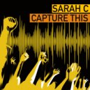 Sarah C - Capture This
