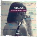 Krausz - Can't Forget You