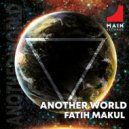 Fatih Makul - Another World