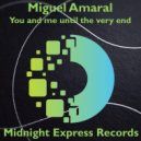 Miguel Amaral - You and me until the very end