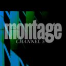Channel 5 - Montage