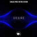 Carlos Pires & Retro Station - Desire
