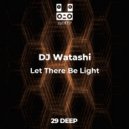 DJ Watashi - Let There Be Light