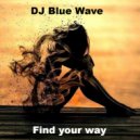 DJ Blue Wave - Find your way