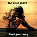 DJ Blue Wave - Find your way ()