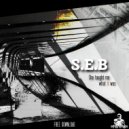 S.E.B - She Taught Me What It Was