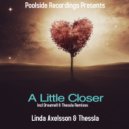 Linda Axelsson & Thessla - A Little Closer (Dreamell Instrumental Remix)