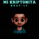 Bray-Ly - Mi Kriptonita