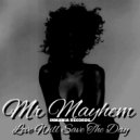 Mr Mayhem - Love Will Save The Day