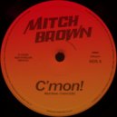 Mitch Brown - C'mon!