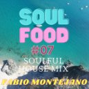 Fabio Montejano - Soul Food #07 / Soulful House