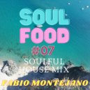 Fabio Montejano - Soul Food #07 / Soulful House ()