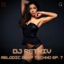 DJ Retriv - Melodic Deep Techno ep. 7