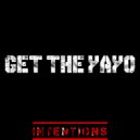 Get The Yayo - Intentions