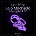 Let Hitz & Lelo Machado - Intergalact