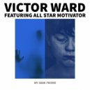 Victor Ward featuring All Star Motivator - My Dark Friend