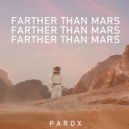 Pardx - Farther Than Mars