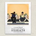 J.Lately & Dizzy Wright - Hydrate (feat. Dizzy Wright)