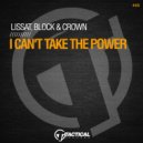 Lissat, Block & Crown - I Can't Take The Power