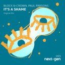 Block & Crown, Paul Parsons - It's A Shame