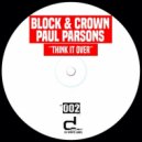 Block & Crown feat. Paul Parsons - Think It Over