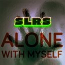 SLRS - Alone with myself
