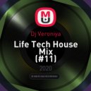 Dj Veroniya - Life Tech House Mix