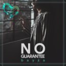 Bayza - No Guarantee
