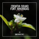 Croatia Squad & Fort Arkansas - We Don't Care