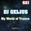 DJ GELIUS - My World of Trance 621