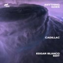 Anything Goes - Cadillac (Edgar Blanco Edit)