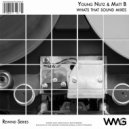 Young Nutz & Matt B - What\'s That Sound? (Radio Mix 2)