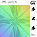 E-Mills - Listen To Me